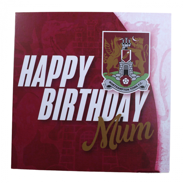 Northampton Town Happy Birthday Mum Card
