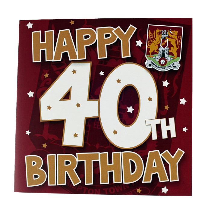 Northampton Town 40th Birthday Card